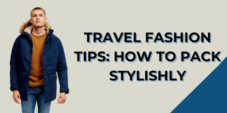 Travel Fashion Tips: How to Pack Stylishly - TeeShoppen Group™